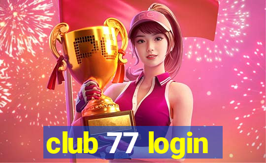 club 77 login